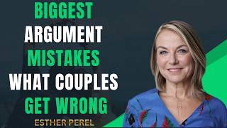 “Biggest Argument Mistakes 💥💔: What Couples Get WRONG 😳 | Female Psychology Truth by Esther Perel ✨”