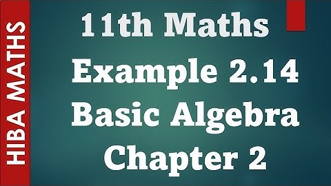 11th maths Basic Algebra chapter 2 example 2.14 tn syllabus hiba maths