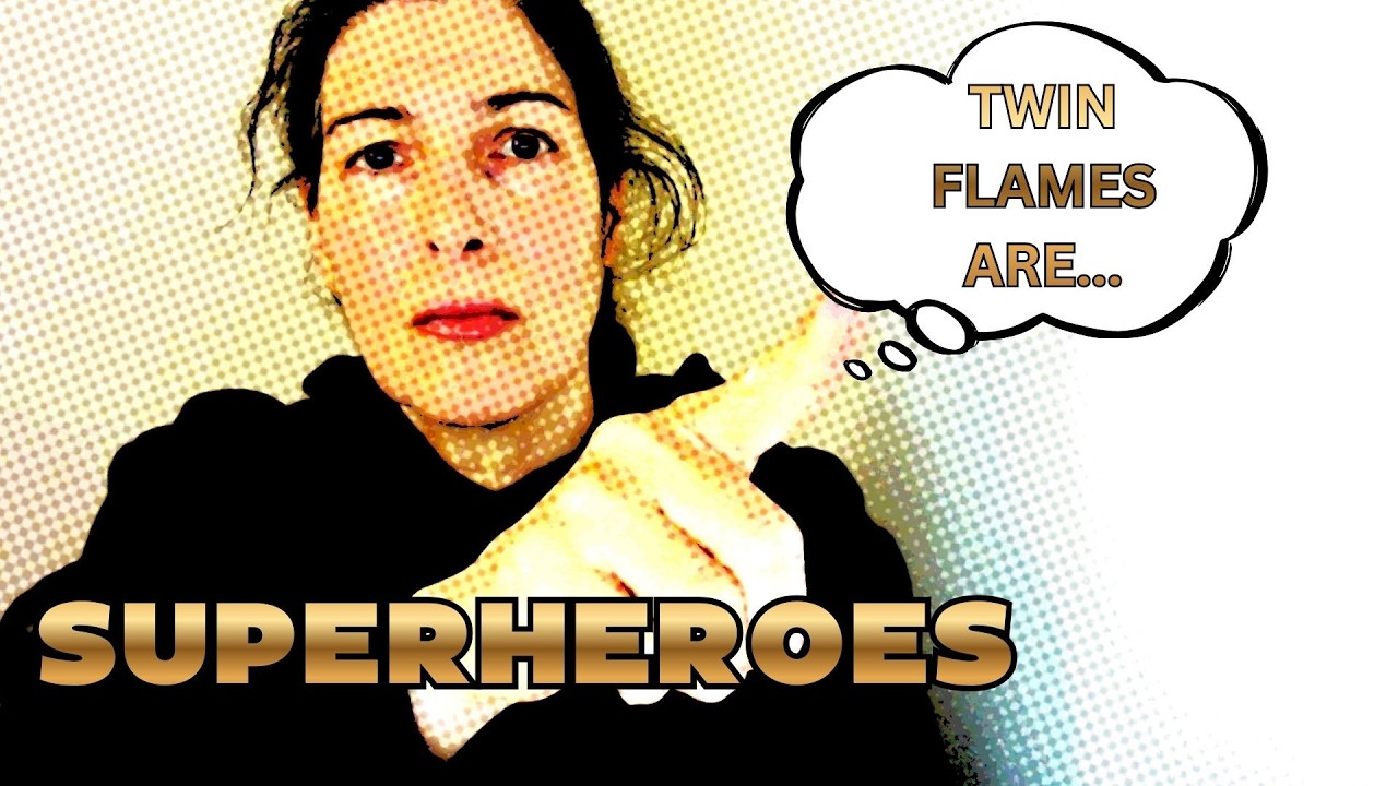 Twin Flames are SUPERHEROES