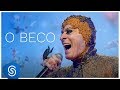 Ney Matogrosso - O Beco (DVD Bloco na Rua) [Vídeo Oficial]