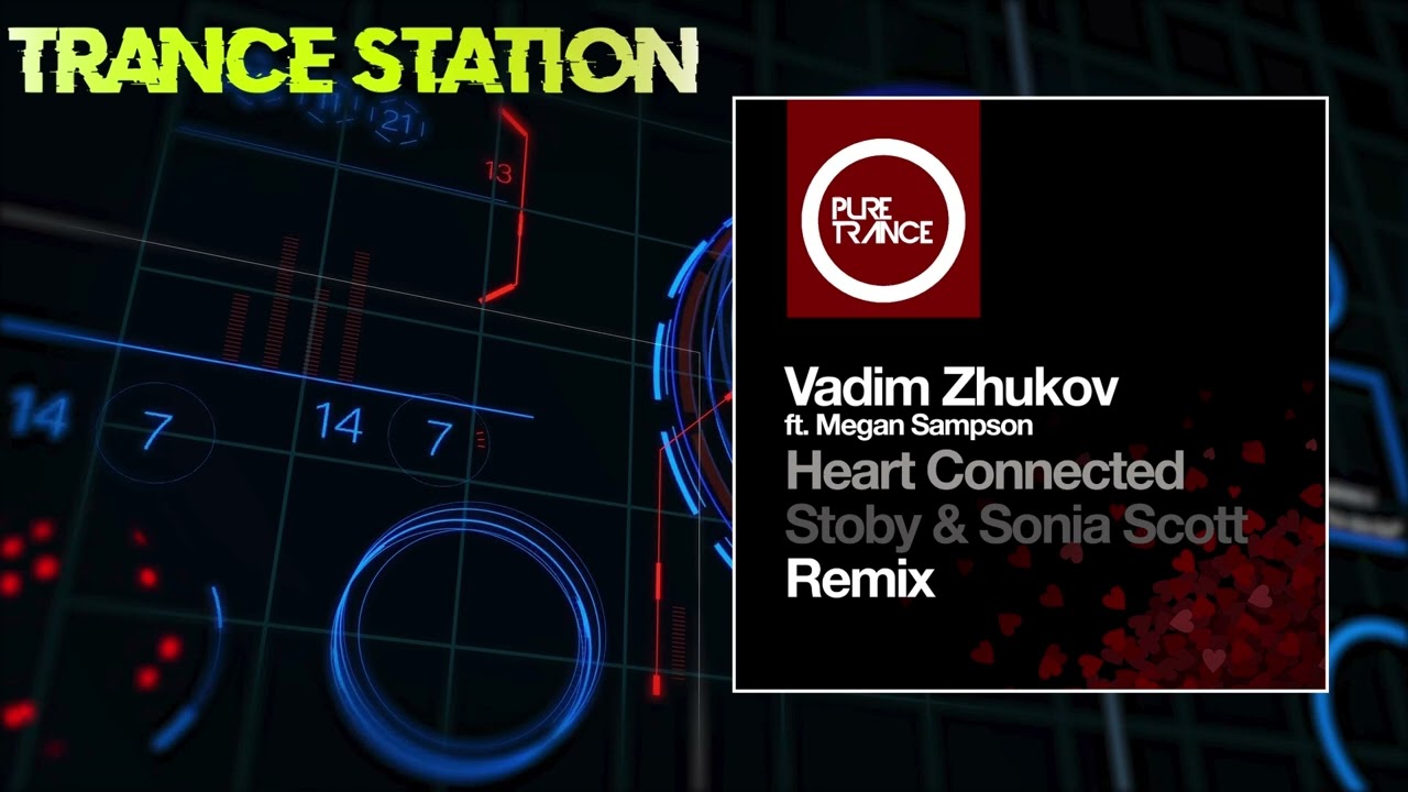 Vadim Zhukov ft. Megan Sampson - Heart Connected (Stoby & Sonia Scott Extended Remix) [PURE TRANCE]