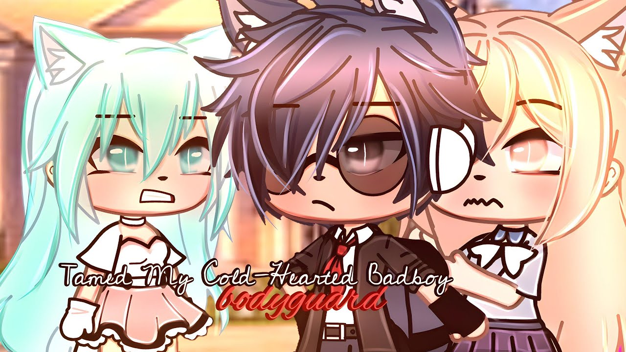 ✧⁠*⁠。Tamed My Cold-Hearted Badboy Bodyguard❗ // GLMM // GACHA LIFE MINI MOVIE |⑅⁠꒱✧⁠*⁠。