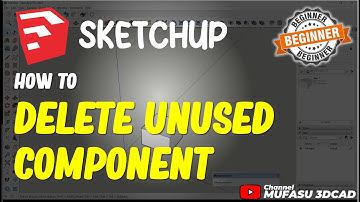 Sketchup How To Delete Unused Component