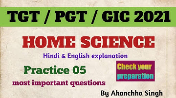 TGT / PGT / GIC | Home Science | Super Practice Set 5 | Previous Year Questions | By Akanchha Singh