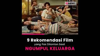 9 Rekomendasi Film yang Pas Ditonton Saat Ngumpul Keluarga