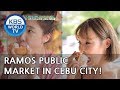 Welcome to Ramos Public Market in Cebu City! [Battle Trip/2018.09.02]