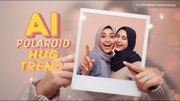 AI Hug Trend - Create Realistic Polaroid Photos with Celebrities (How to Tutorial)
