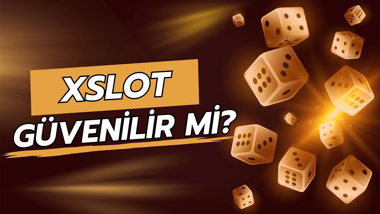 Xslot Güvenilir Mi ? Güvenilir Bahis Siteleri 2025