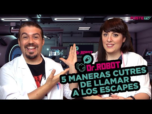Dr.Robot: 5 maneras cutres de llamar a los Escapes