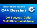 C++ Dersleri : Çok Boyutlu Diziler - Multi Dimensional Arrays | C++ Dizi Array Kullanımı