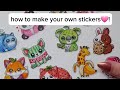 How to make your own stickers