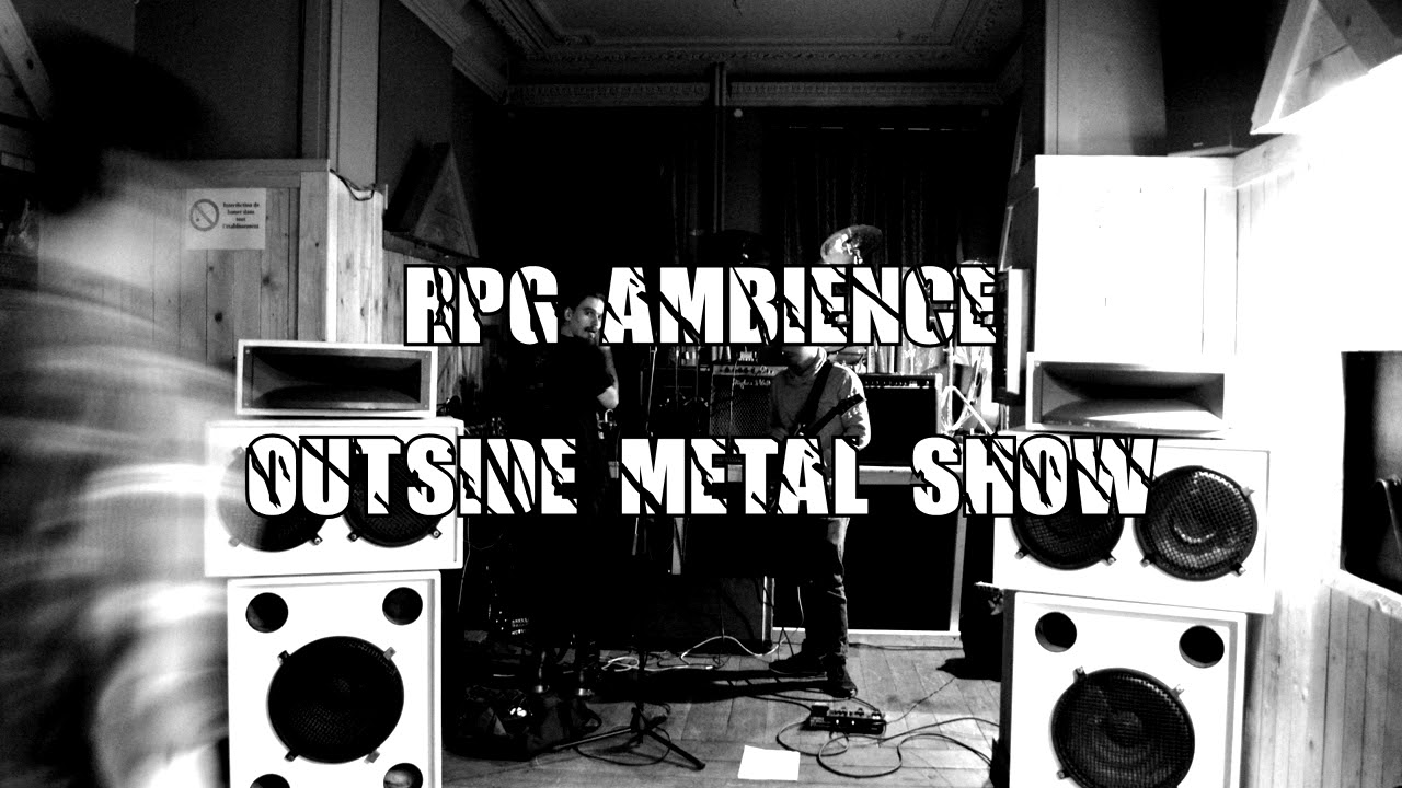 RPG AMBIENCE - OUTSIDE METAL SHOW