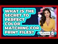 What Is The Secret To Perfect Color Matching For Print Files? - Design Tool Unlocked