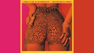 Luísa e os Alquimistas | Jaguatirica Print | part. Jamila, Jéssica Caitano e Sinta A Liga Crew