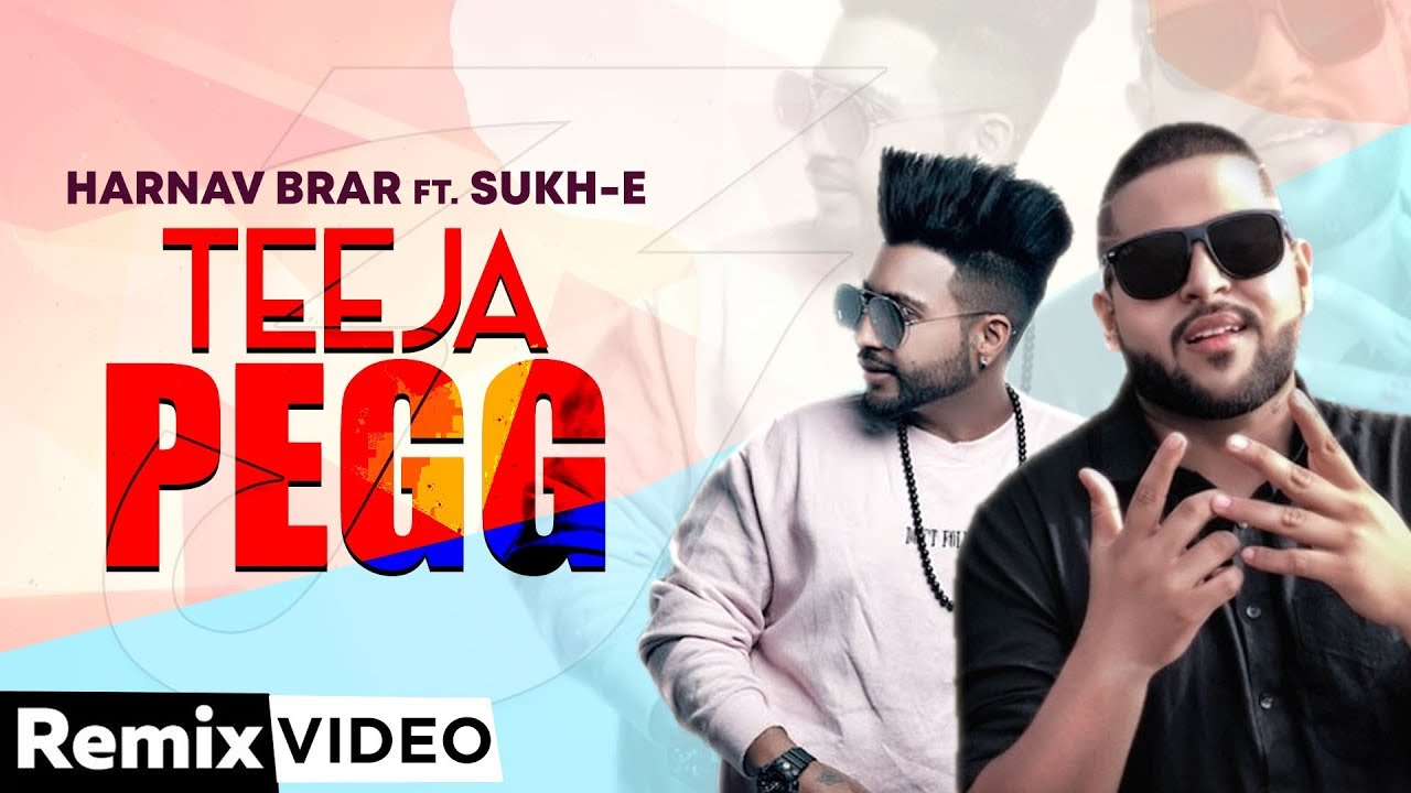 Teeja Pegg (Remix) | Harnav Brar Feat Sukh-E | Himanshi Khurana | Latest Remix Song 2019