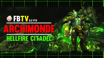 Archimonde - Hellfire Citadel - 6.2 PTR - FATBOSS