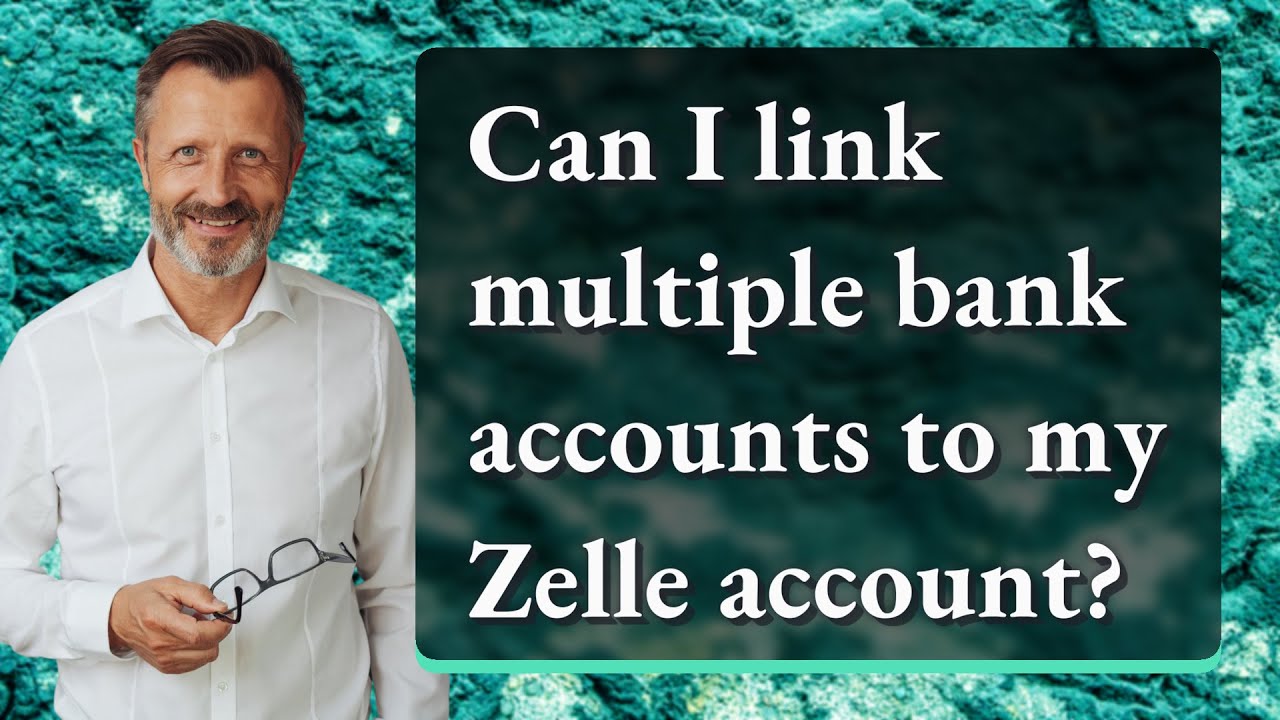 Can I link multiple bank accounts to my Zelle account? YouTube