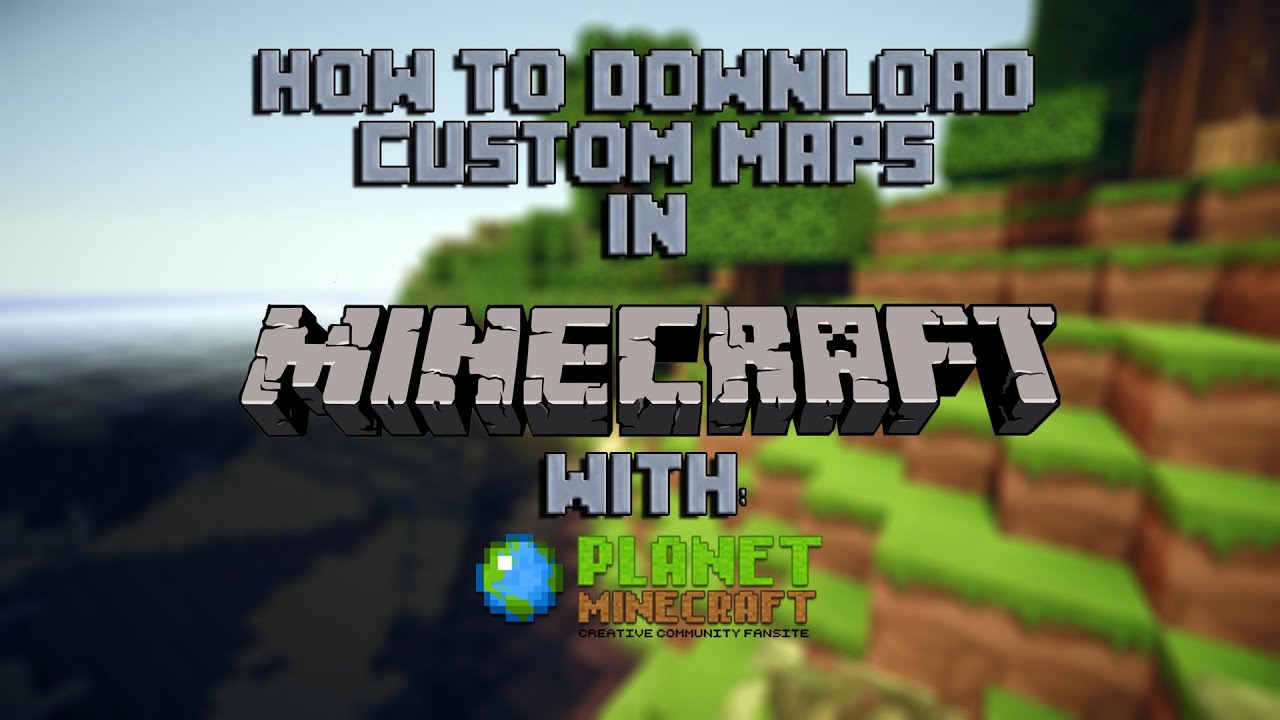 how to play downloaded maps on minecraft
