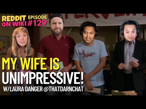 My Wife Is UNIMPRESSIVE! ft. Laura Danger | #AITA #reddit