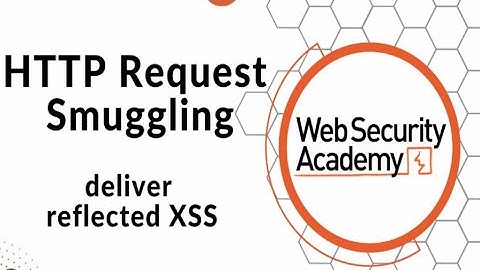 How to deliver reflected XSS via HTTP request smuggling vulnerability