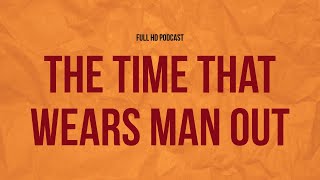#Podcast The Time That Wears Man Out (2018) - Hd Podcast Filmi Full İzle