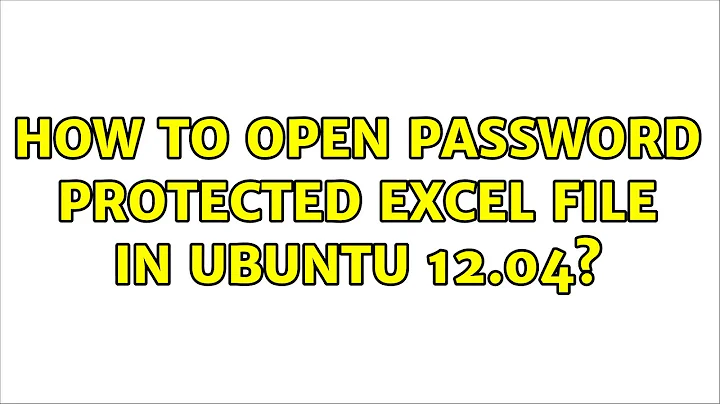 Ubuntu: How to open Password protected Excel file in ubuntu 12.04?