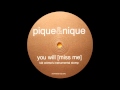 Pique & Nique - You Will [Miss Me] (Kid Creme's Instrumental Stomper!) (2003)