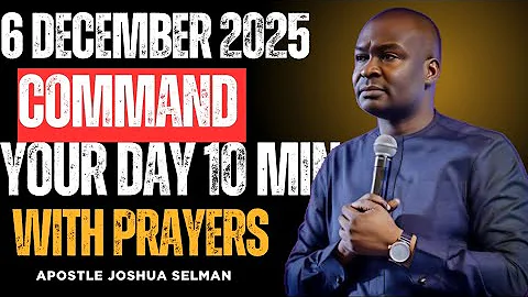 [Saturday 6th December,2025]Start Your Morning With Prayer Spiritual Prayer By Apostle Joshua Selman