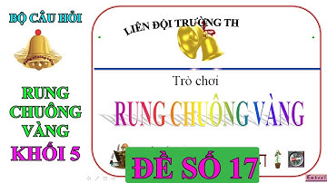 Đề thi rung chuông vàng khối 5 powerpoint- Đề số 17 || Link down ở phần mô tả (17)