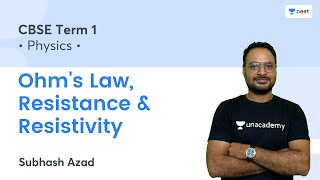 Ohm's Law, Resistance & Resistivity | Term 1 | Unacademy NEET | Subhash Azad