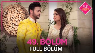 Alın Yazım 49. Bölüm