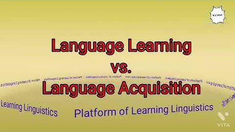 Difference between Language Acquisition and Language Learning
