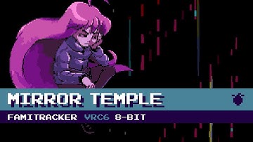 Mirror Temple (Mirror Magic Mix) [8-Bit; VRC6] - Celeste
