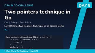 Two pointers technique in Go - Day 8/75 75 Day DSA in Go Challenge