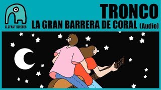 Video thumbnail of "TRONCO - La Gran Barrera De Coral [Audio]"