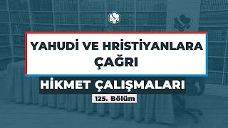 Hikmet Çalışmaları | YAHUDİ VE HRİSTİYANLARA ÇAĞRI