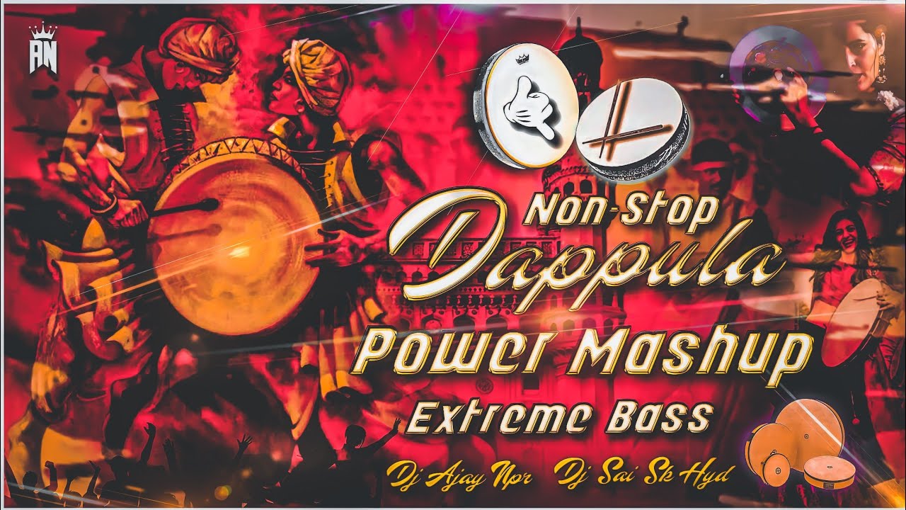 Non Stop Dappula Power Mashup Extreme Bass Mix Dj Sai Sk Hyd  Dj Ajay Npr