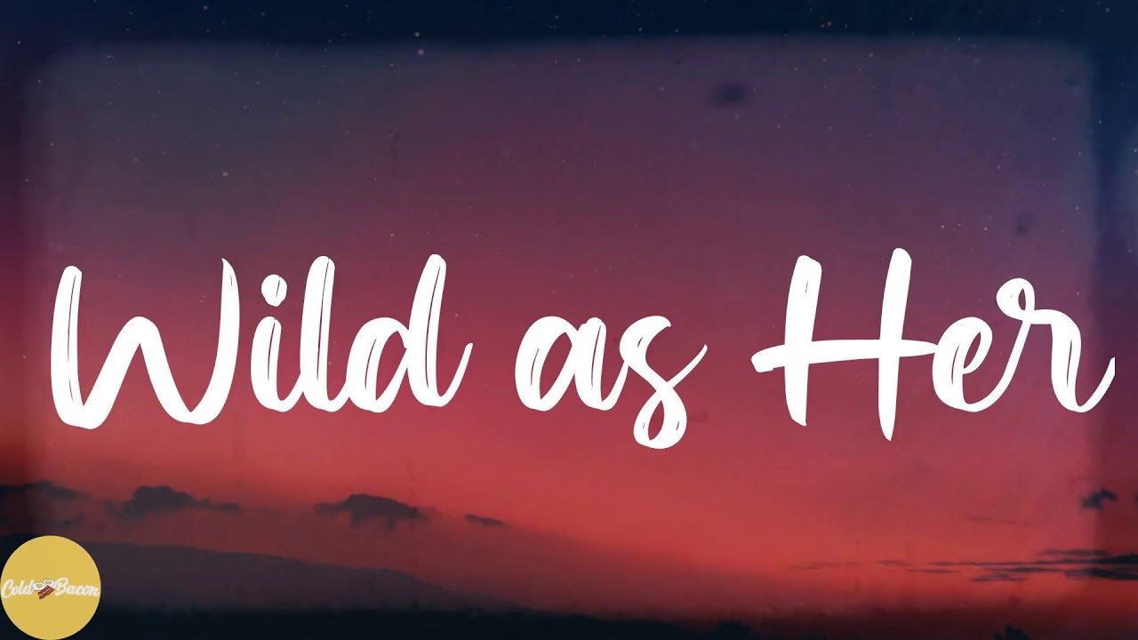 Corey Kent Wild as Her (Lyrics) YouTube