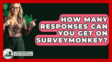 How Many Responses Can You Get On SurveyMonkey? - The Friendly Statistician