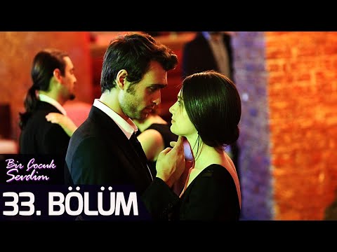 Bir Çocuk Sevdim 33. Bölüm (FULL HD)