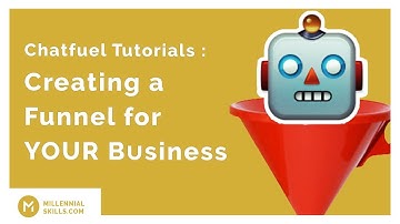 Chatfuel Tutorials:  Creating a Funnel for YOUR Business