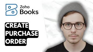 How To Create Purchase Order In Zoho Books [2025 Guide]