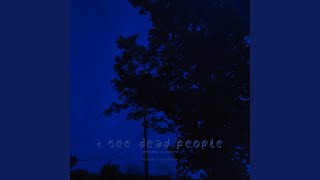i see dead people