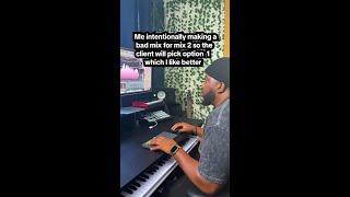 Me making a bad mix for mix 2 so the client will pick option 1 which I like better