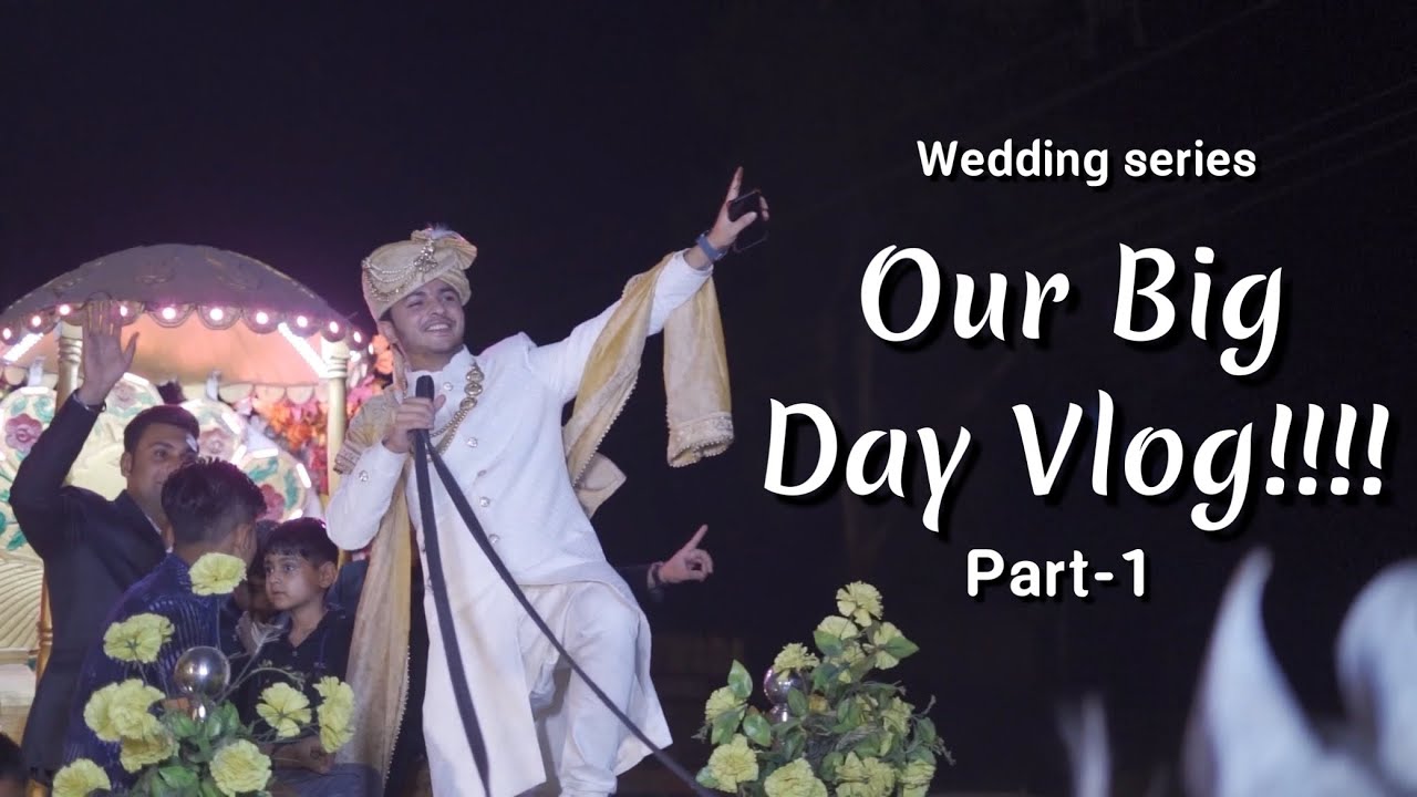 Our Wedding Day Vlog | Part 1 | 2023 Vlog | Shadi Vlog | First Vlog 2023