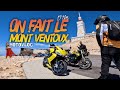 Motovlog  on fait le mont ventoux  