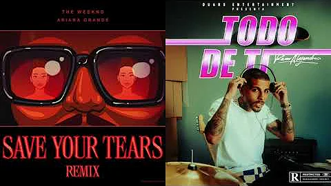 The Weeknd & Ariana Grande VS Rauw Alejandro - Save Your Tears / Todo De Ti (Mashup)