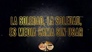 La soledad - Carlitos Rey+letra (Salsa Con Letra) 🙃 HQ