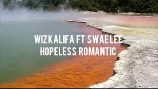 Wiz khakifa ft swae lee  hopeless romantic lyrics