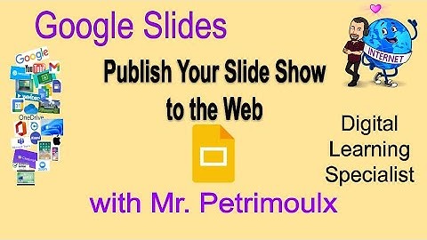 Google Slides Publish Your Slide Show to the Web